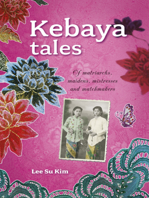 Title details for Kebaya Tales by Lee Su Kim - Available